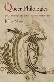 Cover of: Queer philologies: sex, language, and affect in Shakespeare's time