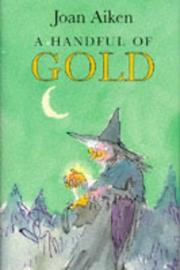 Cover of: A HANDFUL OF GOLD: Illustrated by Quentin Blake
