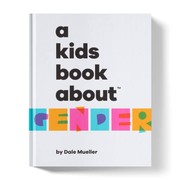 Kids Book about Gender by Dale Mueller, Denise Morales-Soto, Duke Stebbins