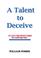 Cover of: A Talent to Deceive