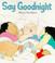 Cover of: Say Goodnight (Big Board Books)