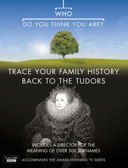 Cover of: Who Do You Think You Are? Trace Your Family History Back to the Tudors
