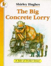 Cover of: The Big Concrete Lorry (Tales from Trotter Street) by Shirley Hughes