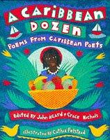 A Caribbean Dozen by Grace Nichols, John Agard