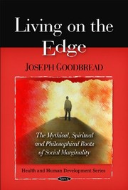 Cover of: Living on the edge: the mythical, spiritual, and philosophical roots of social marginality