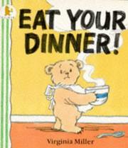 Cover of: Eat Your Dinner! (Bartholomew & George) by Virginia Miller, Virginia Miller