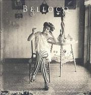 Cover of: Bellocq: photographs from Storyville, the red-light district of New Orleans
