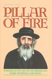 Cover of: Pillar of fire: episodes in the life of the Brisker Rav, Rabbi Yehoshua Leib Diskin
