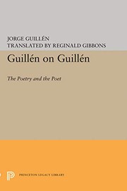 Cover of: Guillén on Guillén by Jorge Guillén, Reginald Gibbons, Anthony L. Geist