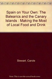 Cover of: Spain on Your Own: The Balearics and the Canary Islands : Making the Most of Local Food and Drink