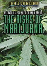 Cover of: Everything You Need to Know about the Risks of Marijuana