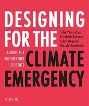 Cover of: Designing for the Climate Emergency by Sofie Pelsmakers, Elizabeth Donovan, Aidan Hoggard, Urszula Kozminska