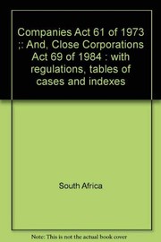Cover of: Companies Act 61 of 1973 ;: And, Close Corporations Act 69 of 1984 : with regulations, tables of cases and indexes