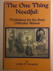 Cover of: The one thing needful: a book of meditations for the busy Orthodox woman