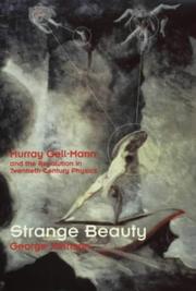 Cover of: Strange Beauty; Murray Gell-Mann and the Revolution in Twentieth-Century Physics by George Johnson