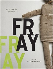 Cover of: Fray: art + textile politics
