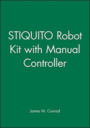 Cover of: STIQUITO Robot Kit with Manual Controller by James M. Conrad