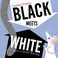 Cover of: Black Meets White