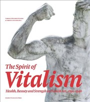 Cover of: The spirit of vitalism: health, beauty and strength in Danish art, 1890-1940
