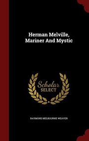 Cover of: Herman Melville, Mariner And Mystic by Raymond Melbourne Weaver