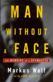 Cover of: Man Without a Face the Memoirs of a Spym by Markus Wolf, Anne McElvoy