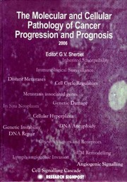 Cover of: The molecular and cellular pathology of cancer progression and prognosis by editor, G.V. Sherbet.