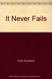 Cover of: It Never Fails by Suzanne Lord