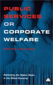 Cover of: Public Services Or Corporate Welfare: Rethinking the Nation State in the Global Economy