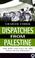 Cover of: Dispatches From Palestine