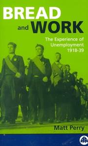 Cover of: Bread and Work: The Experience of Unemployment 1918-39