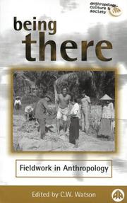 Cover of: Being There: Fieldwork in Anthropology (Anthropology, Culture and Society)