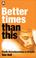 Cover of: Better Times Than This