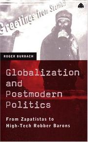Cover of: Globalization And Postmodern Politics: From Zapatistas to High-Tech Robber Barons