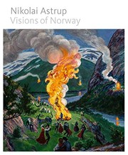 Cover of: Nikolai Astrup by MaryAnne Stevens, Frances Carey, Jay A. Clarke, Ferguson, Robert, Kesia Eidesen