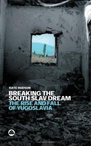 Cover of: Breaking The South Slav Dream: The Rise and Fall of Yugoslavia