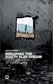 Cover of: Breaking The South Slav Dream by Kate Hudson, Kate Hudson