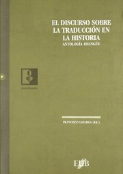 Cover of: El discurso sobre la traducción en la historia: antología bilingüe