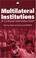 Cover of: Multilateral Institutions