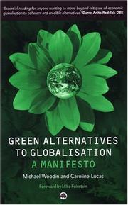 Cover of: Green Alternatives To Globalization by Michael Woodin, Caroline Lucas