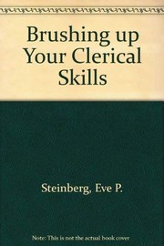 Cover of: Brushing up your clerical skills by Eve P. Steinberg