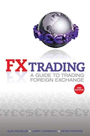 Cover of: FX Trading by Peter Pontikis, Alex Douglas, Larry Lovrencic