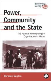 Cover of: Power, Community And The State: The Political Anthropology of Organisation in Mexico (Anthropology, Culture and Society)