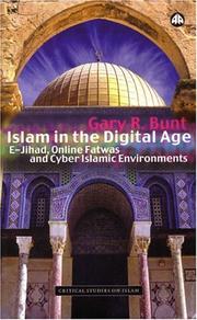 Cover of: Islam In The Digital Age: E-Jihad, Online Fatwas and Cyber Islamic Environments (Critical Studies on Islam)
