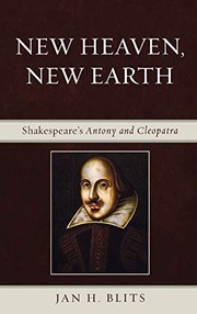 Cover of: New heaven, new earth: Shakespeare's Antony and Cleopatra