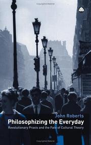 Cover of: Philosophizing the Everyday by John Roberts, John Roberts