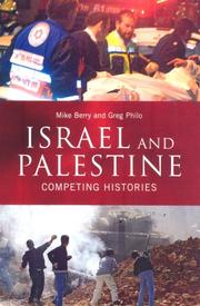 ISRAEL AND PALESTINE: COMPETING HISTORIES by Mike Berry, Mike (Glasgow University Media Group) Berry, Greg Philo