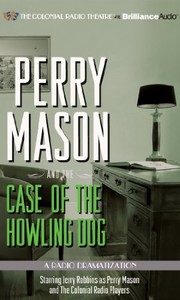 Cover of: Perry Mason and the Case of the Howling Dog by Erle Stanley Gardner, M. J. Elliott, Jerry Robbins, The Colonial Radio Players