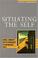 Cover of: Situating the Self