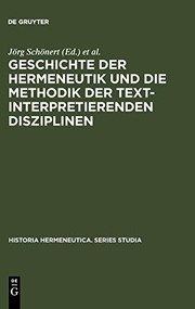 Cover of: Geschichte der Hermeneutik und die Methodik der textinterpretierenden Disziplinen