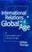 Cover of: International Relations in a Global Age